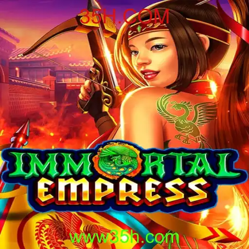 Explorando o Universo de ImmortalEmpress: Regras, Estratégias e a Influência de 35H.COM